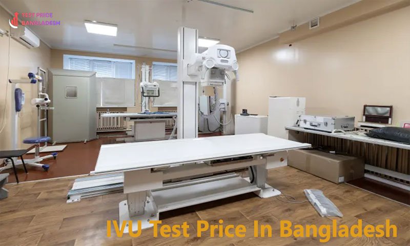 IVU Test Price In Bangladesh​