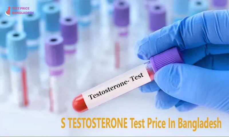 S TESTOSTERONE Test Price In Bangladesh